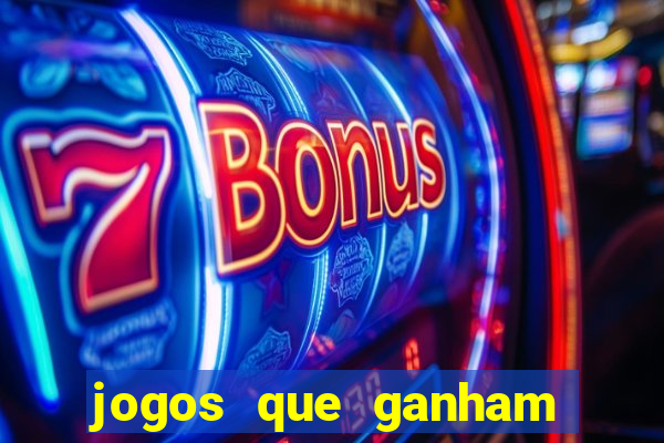 jogos que ganham dinheiro de verdade